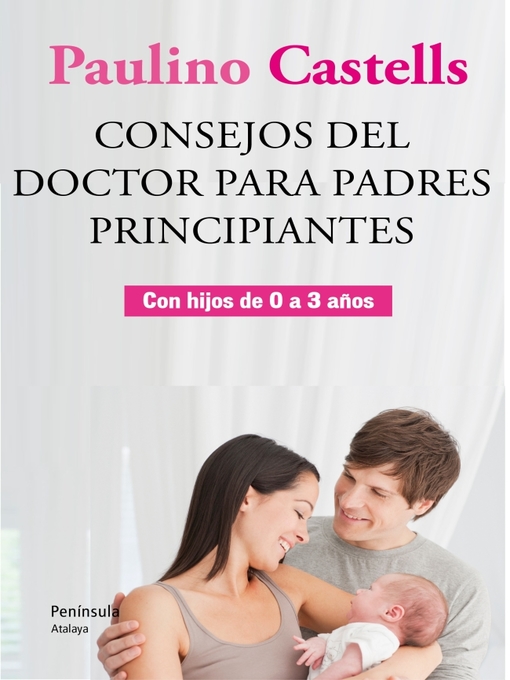 Title details for Consejos del Doctor para padres principiantes by Paulino Castells - Available